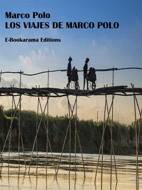 Cover of the book Los viajes de Marco Polo by Marco Polo, E-BOOKARAMA