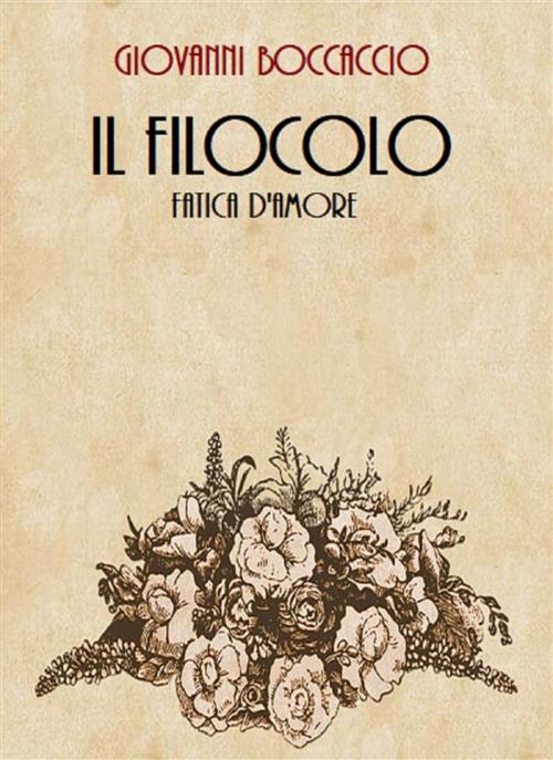 Cover of the book Il Filocolo by Giovanni Boccaccio, Bauer Books