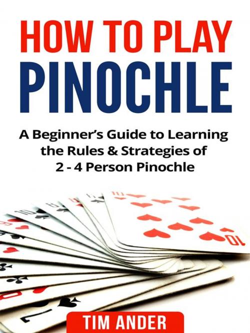 Cover of the book How to Play Pinochle by Tim Ander, CRB Publishing