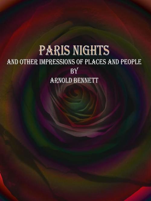 Cover of the book Paris Nights by Arnold Bennett, Publisher s11838