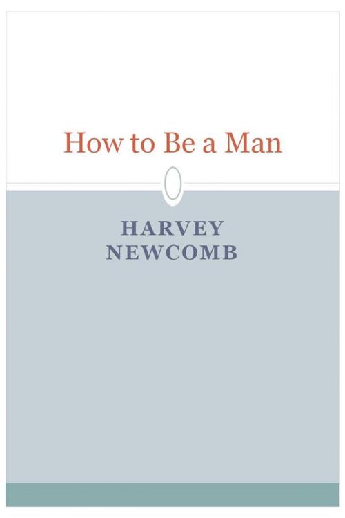 Cover of the book How to Be a Man by Harvey Newcomb, Studium Legis