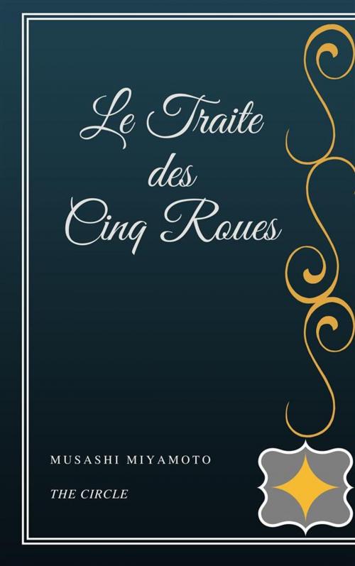 Cover of the book Le Traite des Cinq Roues by Musashi Miyamoto, Henri Gallas