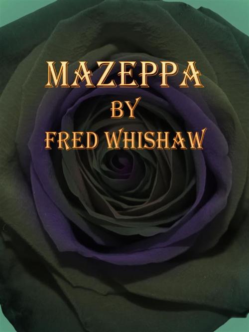 Cover of the book Mazeppa by Fred Whishaw, Publisher s11838
