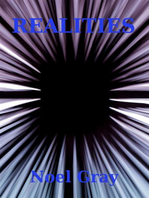 Cover of the book Realities by Noel Gray, Noel Gray