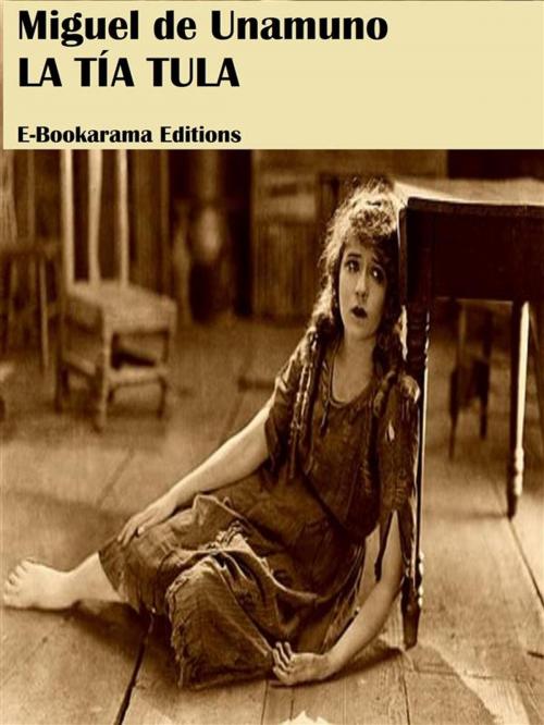 Cover of the book La tía Tula by Miguel de Unamuno, E-BOOKARAMA