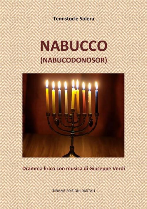 Cover of the book Nabucco (Nabucodonosor) by Temistocle Solera, Tiemme Edizioni Digitali