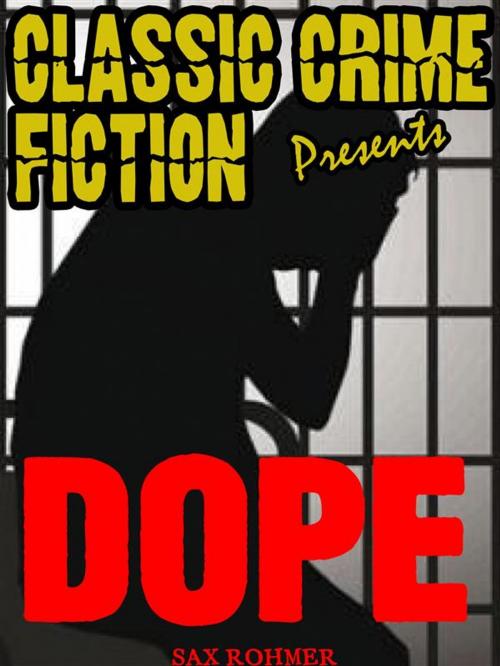 Cover of the book Dope by Sax Rohmer, Classic Crime