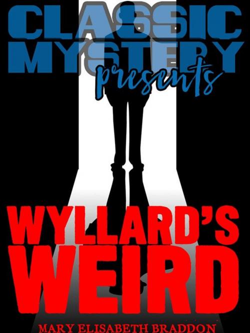 Cover of the book Wyllard's Weird by Mary Elisabeth Braddon, Classic Mystery