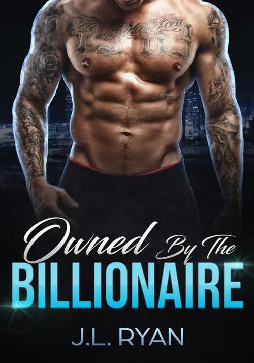 Cover of the book Owned by the Billionaire by J.L. Ryan, J. L Ryan