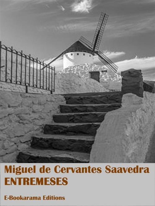 Cover of the book Entremeses by Miguel de Cervantes Saavedra, E-BOOKARAMA
