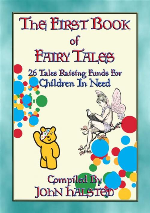 Cover of the book THE FIRST BOOK OF FAIRY TALES - Raising funds for Children in Need by Anon E. Mouse, compiled by John Halsted, Abela Publishing