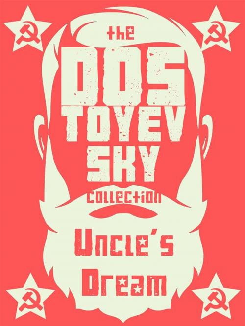 Cover of the book Uncle's Dream by Fyodor Dostoevsky, Dostoyevsky Press