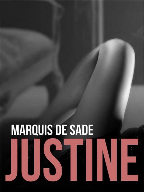 Cover of the book Justine by Marquis de Sade, David De Angelis