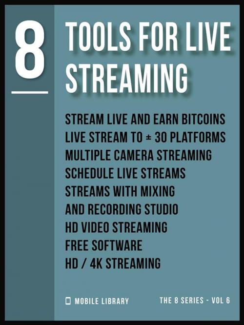 Cover of the book Tools For Live Streaming 8 by Mobile Library, Mobile Library