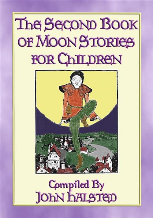 Cover of the book THE SECOND BOOK OF MOON STORIES FOR CHILDREN - 17 children's tales about the Moon by Various, Compiled by John Halsted, Abela Publishing