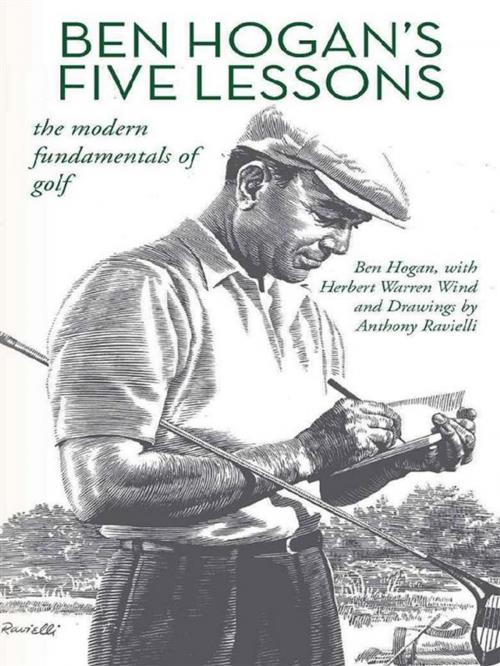 Cover of the book Ben Hogan’s Five Lessons: The Modern Fundamentals of Golf by Ben Hogan, Herbert Warren Wind, Anthony Ravielli, House of Majied