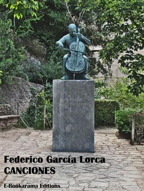 Cover of the book Canciones by Federico García Lorca, E-BOOKARAMA
