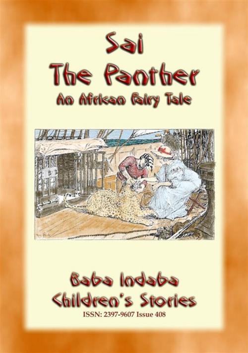 Cover of the book SAI THE PANTHER - A True Story about an African Leopard by Anon E. Mouse, Narrated by Baba Indaba, Abela Publishing