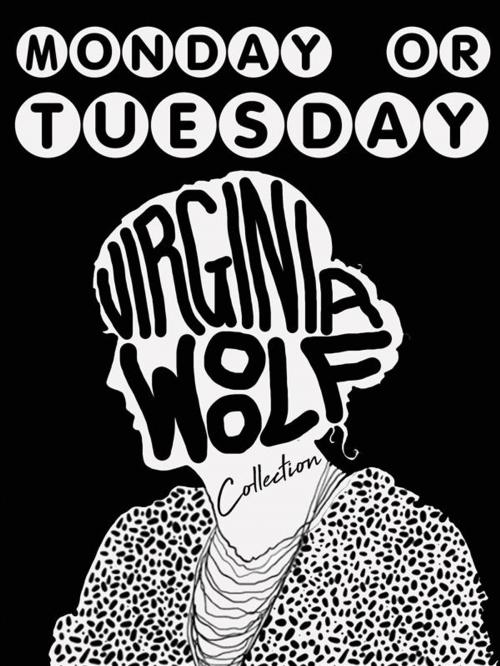 Cover of the book Monday or Tuesday by Virginia Woolf, Lone Woolf