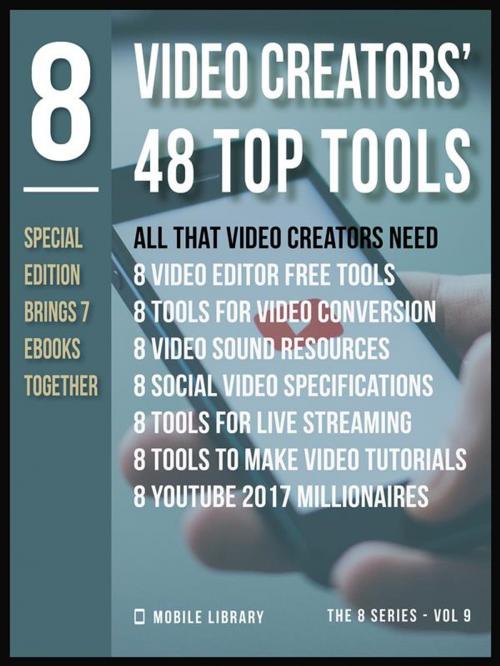 Cover of the book Video Creators 48 Top Tools by Mobile Library, Mobile Library