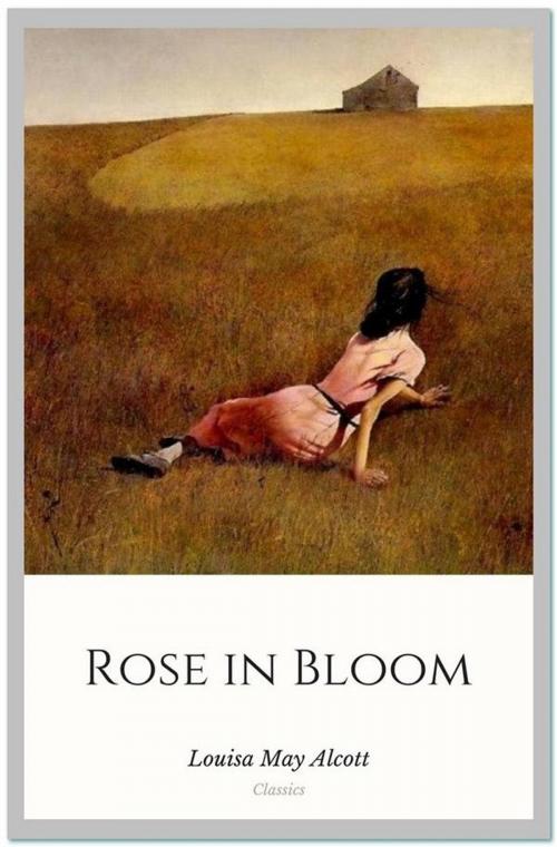 Cover of the book Rose in Bloom by Louisa May Alcott, Qasim Idrees