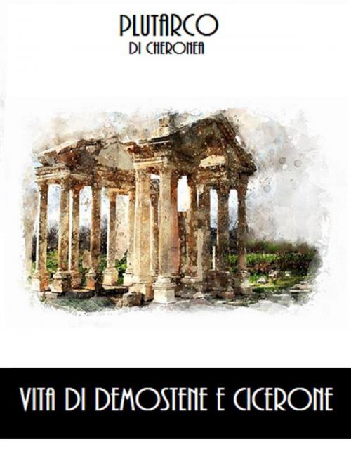 Cover of the book Vita di Demostene e Cicerone by Plutarco, Bauer Books