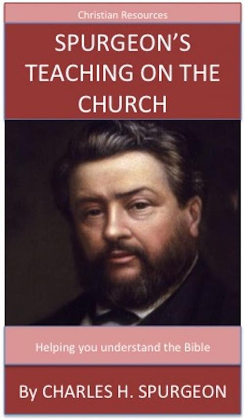 Cover of the book Spurgeon's Teaching On The Church by Charles H. Spurgeon, David Turner