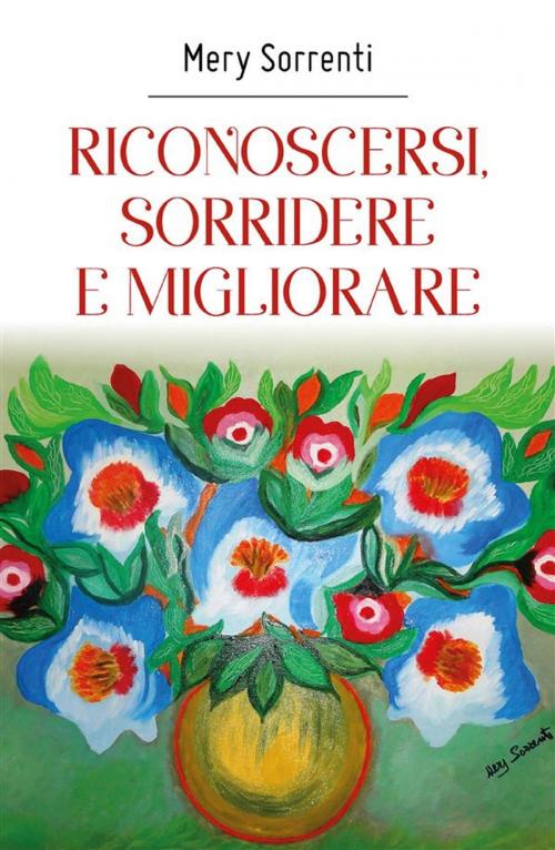 Cover of the book Riconoscersi, sorridere e migliorare by Mery Sorrenti, Youcanprint