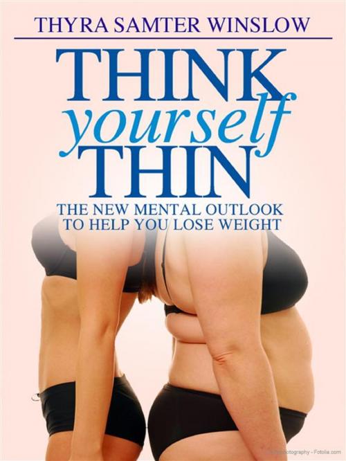Cover of the book Think Yourself Thin – The New Mental Outlook to Help You Lose Weight by Thyra Samter Winslow, Youcanprint