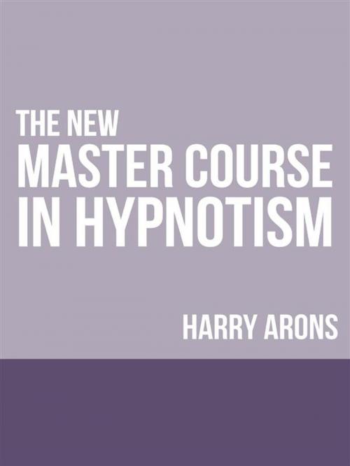Cover of the book The New Master Course In Hypnotism by Harry Arons, Youcanprint