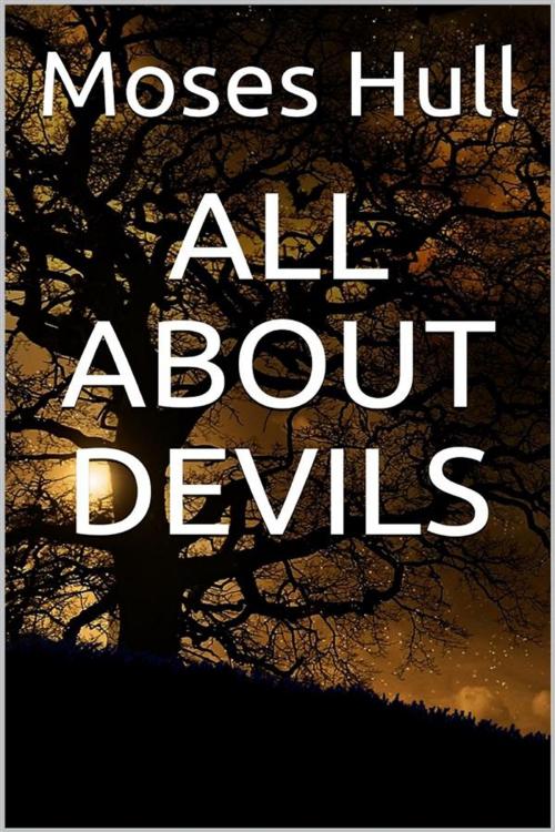 Cover of the book All about devils by Moses Hull, Youcanprint
