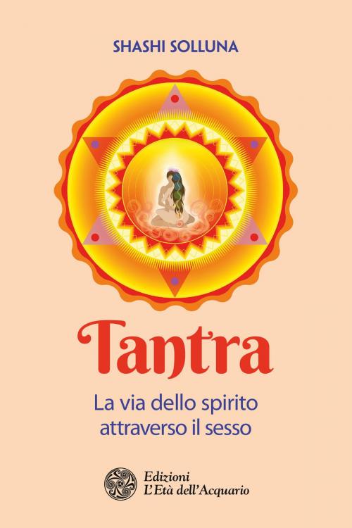 Cover of the book Tantra by Shashi Solluna, L'Età dell'Acquario