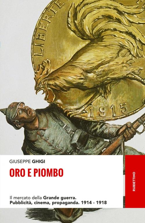 Cover of the book Oro e piombo by Giuseppe Ghigi, Rubbettino Editore