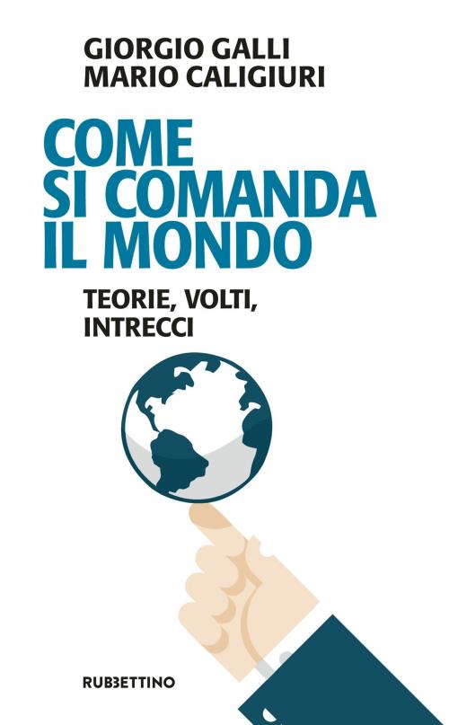 Cover of the book Come si comanda il mondo by Giorgio Galli, Mario Caligiuri, Rubbettino Editore