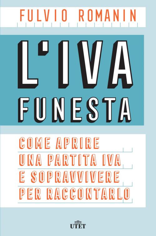 Cover of the book L'IVA funesta by Fulvio Romanin, UTET
