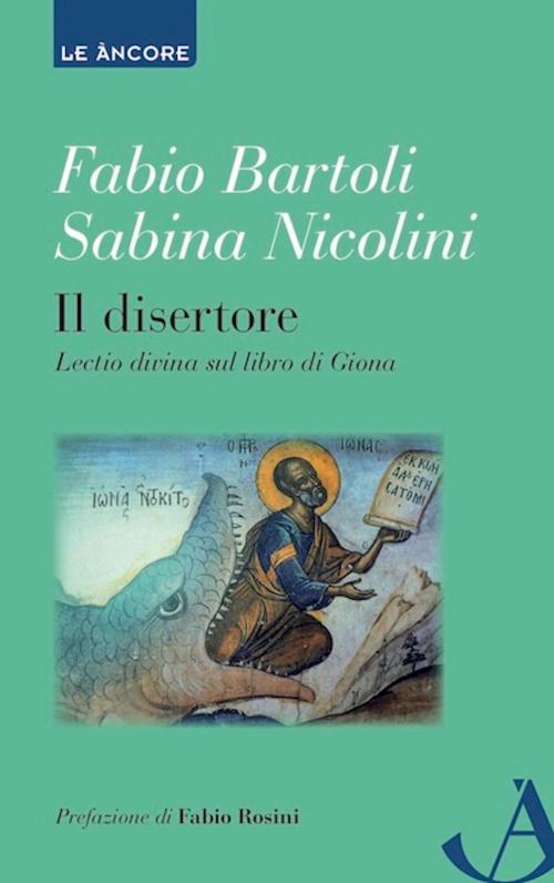Cover of the book Il disertore by Fabio Bartoli, Sabina Nicolini, Ancora