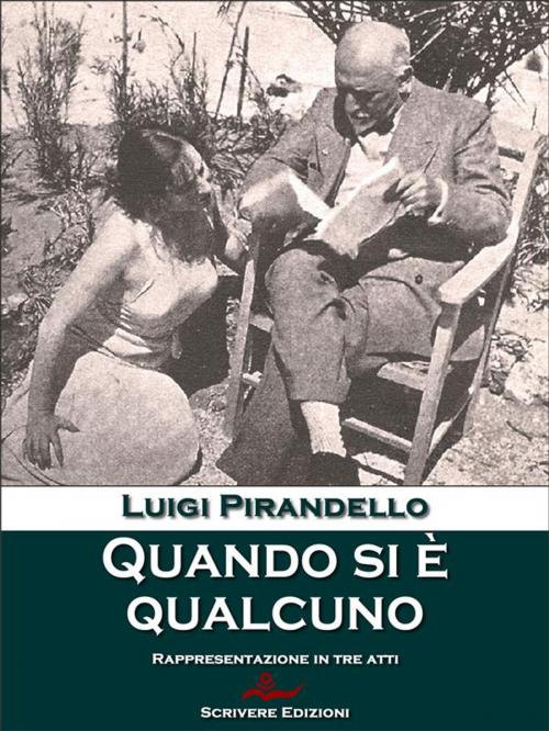 Cover of the book Quando si è qualcuno by Luigi Pirandello, Scrivere