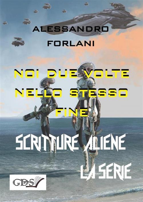 Cover of the book Non due volte nello stesso fiume by Alessandro Forlani, editrice GDS