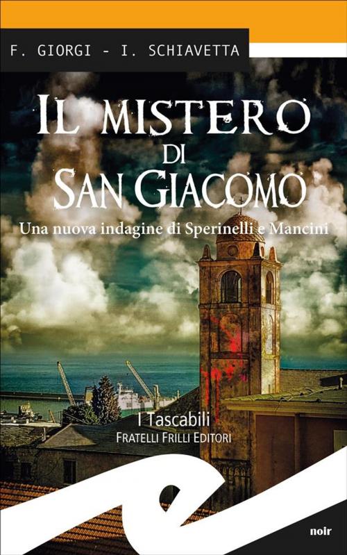 Cover of the book Il mistero di San Giacomo by Fiorenza Giorgi, Irene Schiavetta, Fratelli Frilli Editori