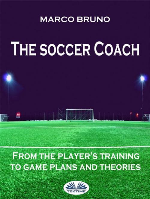 Cover of the book The soccer coach by Marco Bruno, Tektime