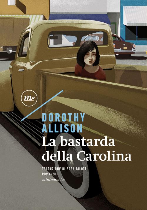 Cover of the book La bastarda della Carolina by Dorothy Allison, minimum fax