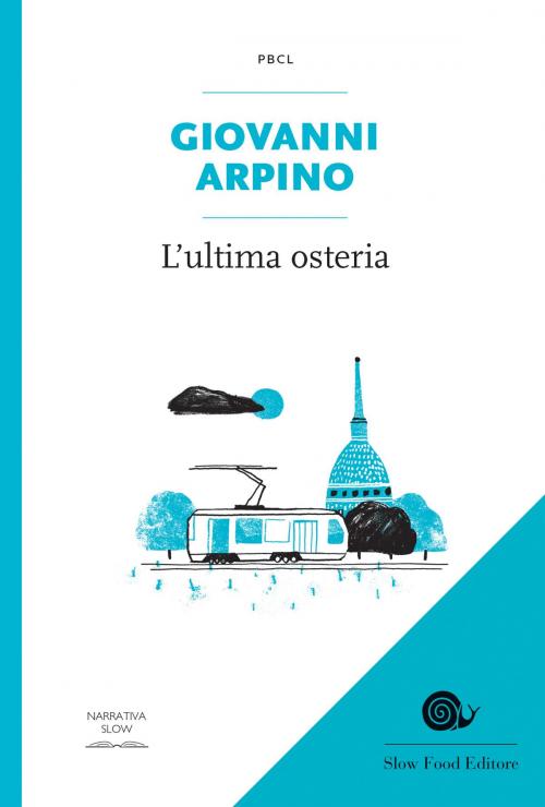Cover of the book L'ultima osteria by Giovanni Arpino, Carlo Bogliotti, Gruppo Giunti
