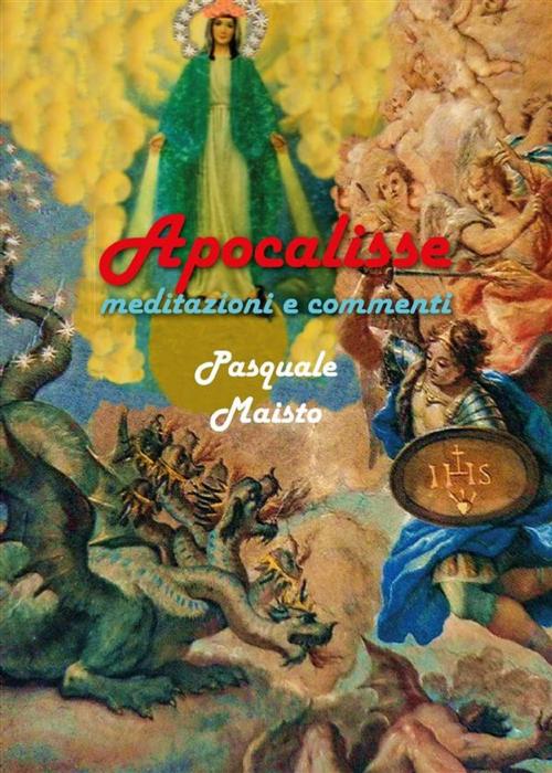 Cover of the book Apocalisse meditazioni e commenti by Pasquale Maisto, Youcanprint