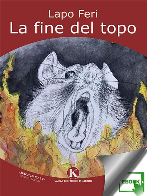 Cover of the book La fine del topo by Lapo Feri, Kimerik
