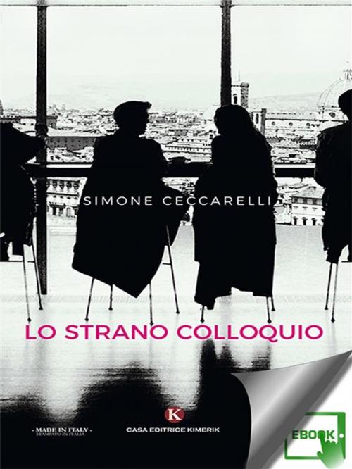 Cover of the book Lo strano colloquio by Lo strano colloquio, Kimerik