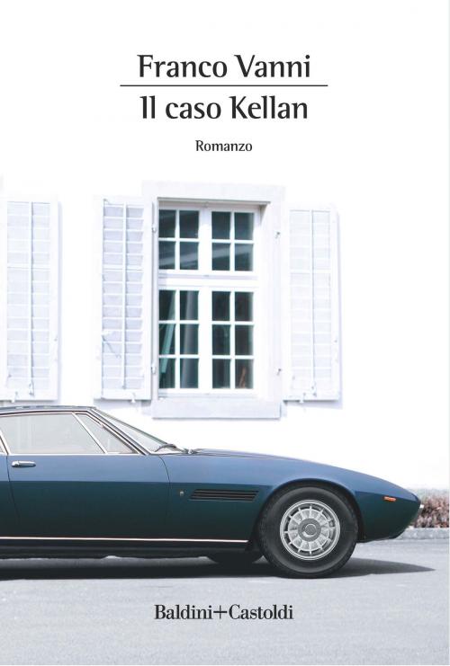 Cover of the book Il caso Kellan by Franco Vanni, Baldini&Castoldi