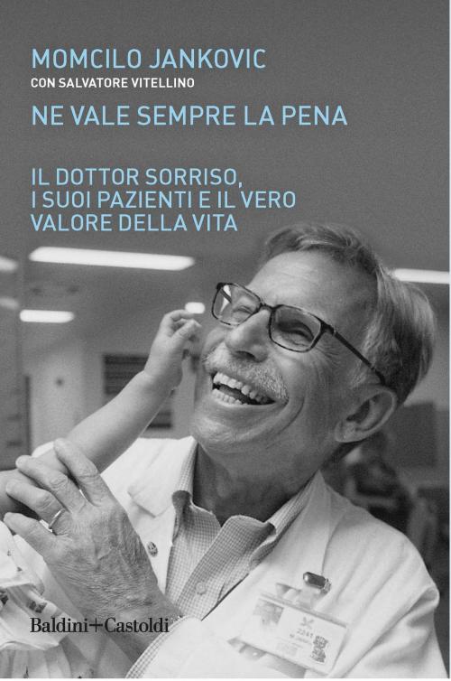 Cover of the book Ne vale sempre la pena by Momcilo Jankovic, Baldini&Castoldi