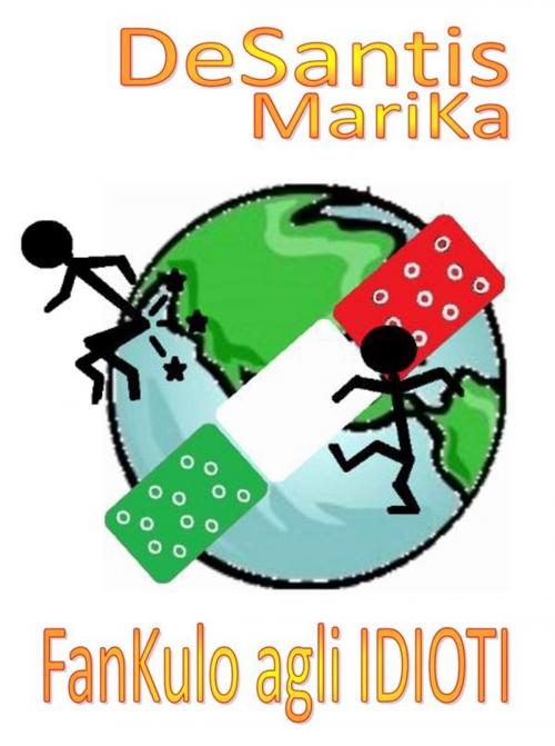 Cover of the book FanKulo agli IDIOTI by Marika Desantis, Marika Desantis
