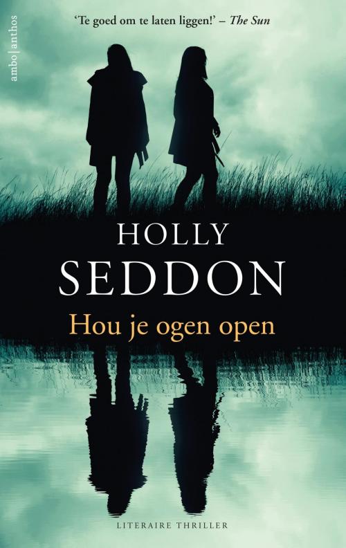 Cover of the book Hou je ogen open by Holly Seddon, Ambo/Anthos B.V.