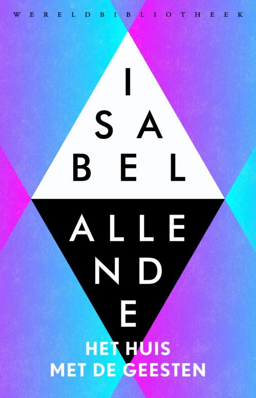 Cover of the book Het huis met de geesten by Isabel Allende, Wereldbibliotheek